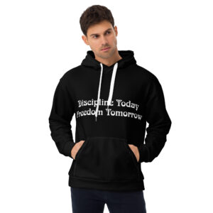 Black Hoodie – Discipline Today, Freedom Tomorrow